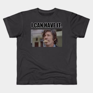 Charles Bronson - I Can Have It Kids T-Shirt